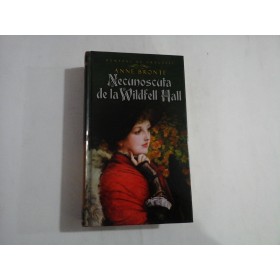    (Romanul de Dragoste)  Necunoscuta de la Wildfell  Hall  -  Anne  BRONTE 